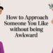 How to Approach Someone You Like