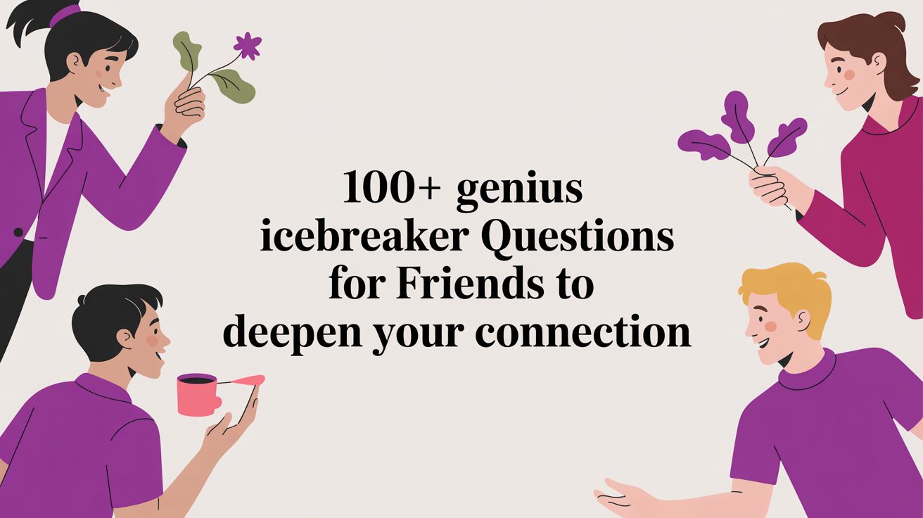 icebreaker questions for friends