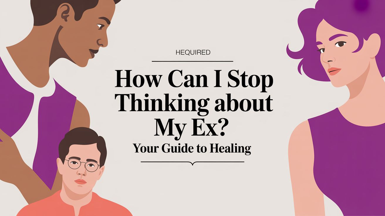 stop thinking about your ex